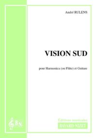 Vision Sud - Compositeur RULENS André - Pour Harmonica et Guitare - Editions musicales Bayard-Nizet