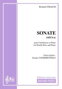 Sonate (opus 6) - Compositeur STRAUSS Richard - Pour Contrebasse et Piano - Editions musicales Bayard-Nizet