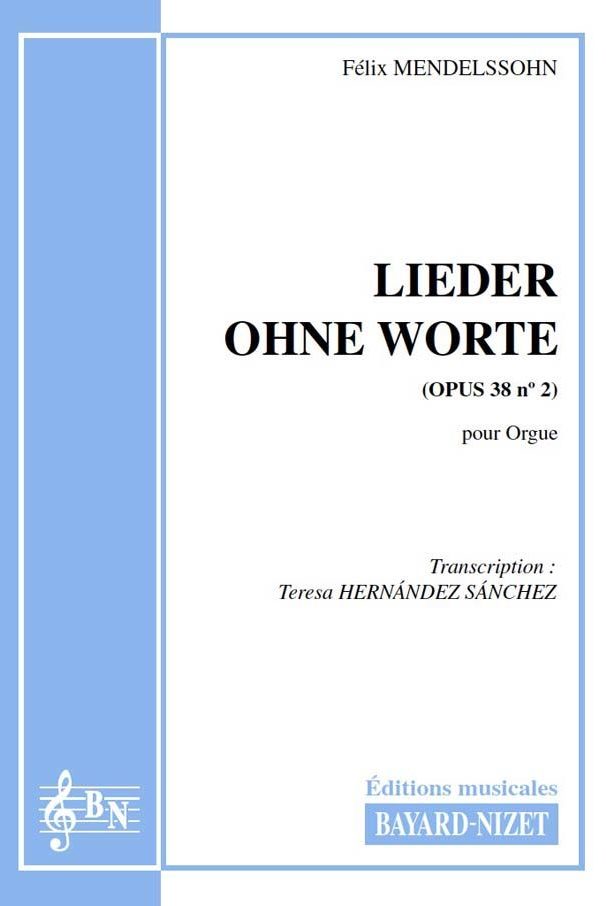 Lieder ohne Worte - Compositeur MENDELSSOHN Félix - Pour Orgue - Editions musicales Bayard-Nizet