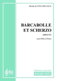 Barcarolle et Scherzo (opus 97) - Compositeur di VITO-DELVAUX Berthe - Pour Flûte et Piano - Editions musicales Bayard-Nizet