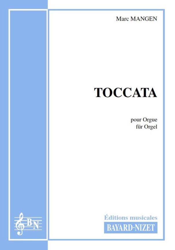 Toccata - Compositeur MANGEN Marc - Pour Orgue - Editions musicales Bayard-Nizet