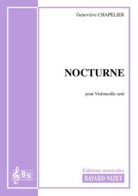Nocturne - Compositeur CHAPELIER Geneviève - Pour Violoncelle seul - Editions musicales Bayard-Nizet