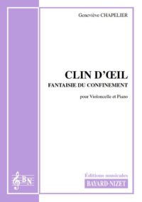 Clin d’oeil - Compositeur CHAPELIER Geneviève - Pour Violoncelle et Piano - Editions musicales Bayard-Nizet
