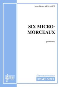 6 Micro-Morceaux - Compositeur ARMANET Jean-Pierre - Pour Piano - Editions musicales Bayard-Nizet
