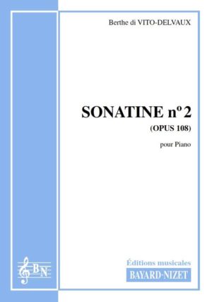 2ème Sonatine (opus 108) - Compositeur di VITO-DELVAUX Berthe - Pour Piano - Editions musicales Bayard-Nizet