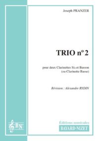 Trio n° 2 - Compositeur PRANZER Joseph - Pour Deux Clarinettes et Basson - Editions musicales Bayard-Nizet