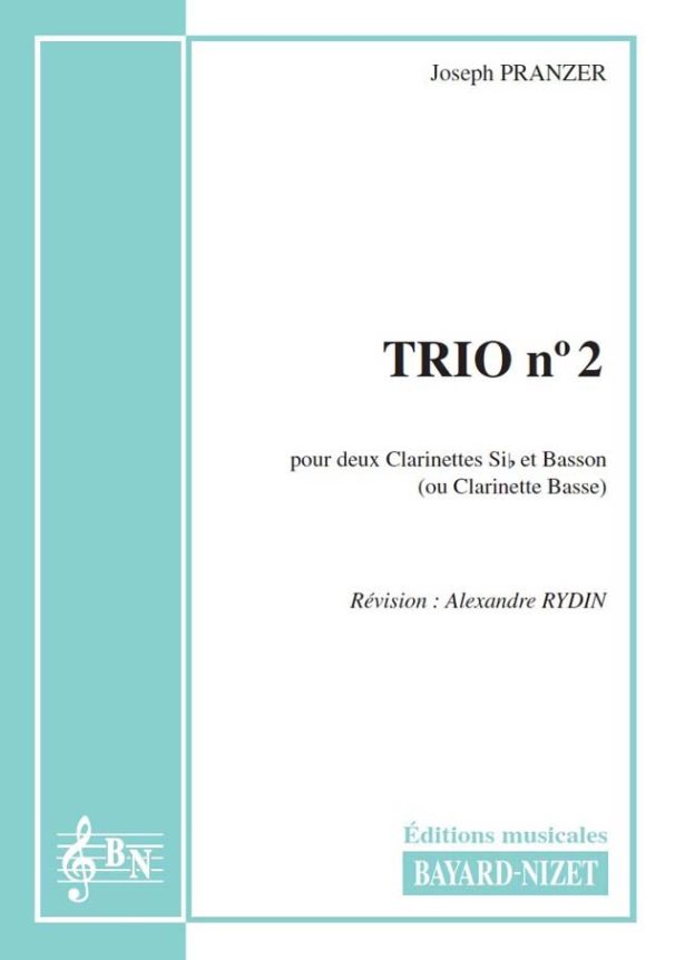 Trio n° 2 - Compositeur PRANZER Joseph - Pour Deux Clarinettes et Basson - Editions musicales Bayard-Nizet