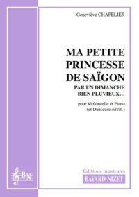 Ma petite Princesse de Saïgon - Compositeur CHAPELIER Geneviève - Pour Violoncelle et Piano - Editions musicales Bayard-Nizet