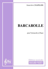 Barcarolle - Compositeur CHAPELIER Geneviève - Pour Violoncelle et Piano - Editions musicales Bayard-Nizet