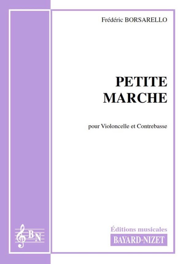 Petite Marche - Compositeur BORSARELLO Frédéric - Pour Violoncelle et Contrebasse - Editions musicales Bayard-Nizet