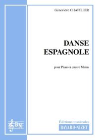 Danse espagnole - Compositeur CHAPELIER Geneviève - Pour Piano à quatre mains - Editions musicales Bayard-Nizet
