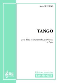 Tango - Compositeur RULENS André - Pour Violon (ou Flûte ou Clarinette) et Piano - Editions musicales Bayard-Nizet