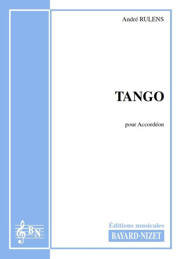 Tango - Compositeur RULENS André - Pour Accordéon - Editions musicales Bayard-Nizet