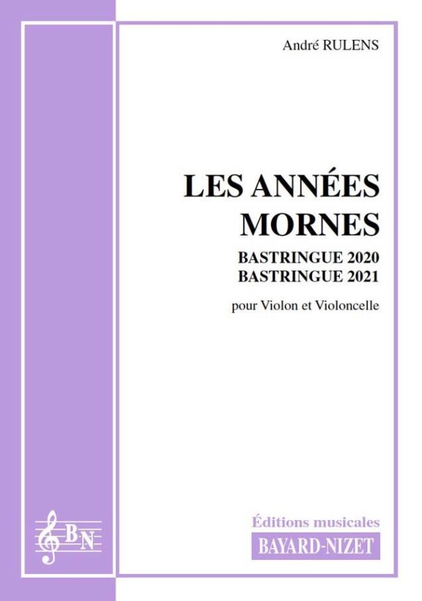 Les Années mornes - Compositeur RULENS André - Pour Violon et Violoncelle - Editions musicales Bayard-Nizet