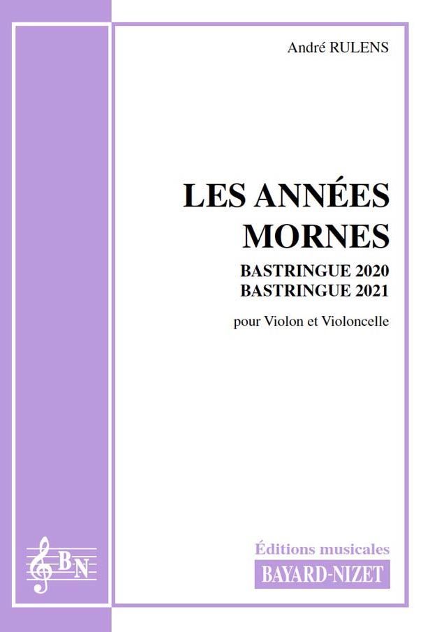 Les Années mornes - Compositeur RULENS André - Pour Violon et Violoncelle - Editions musicales Bayard-Nizet