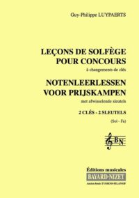 Leçons de solfège pour concours (Chant élève 2 clés) - Compositeur LUYPAERTS Guy-Philippe - Pour Formation musicale - Editions musicales Bayard-Nizet