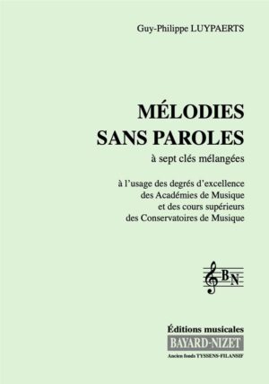 Mélodies sans paroles (chant 7 clés) - Compositeur LUYPAERTS Guy-Philippe - Pour Formation musicale - Editions musicales Bayard-Nizet