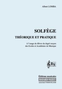 Solfège théorique et pratique - Compositeur LOMBA Albert - Pour Formation musicale - Editions musicales Bayard-Nizet