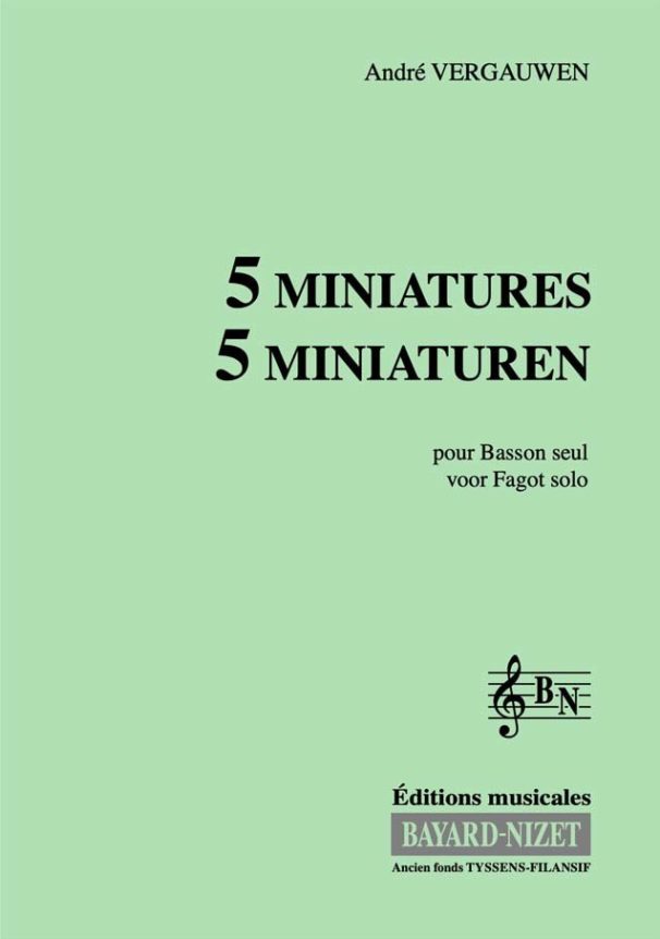 Cinq Miniatures pour Basson - Compositeur VERGAUWEN André - Pour Basson seul - Editions musicales Bayard-Nizet