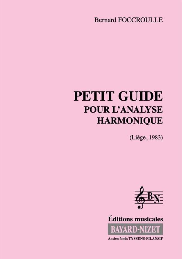 Petit Guide pour l'analyse harmonique - Compositeur FOCCROULLE Bernard - Pour Théorie - Editions musicales Bayard-Nizet