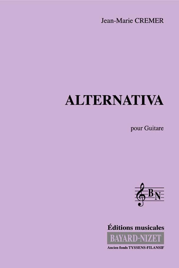 Alternativa - Compositeur CREMER Jean-Marie - Pour Guitare - Editions musicales Bayard-Nizet