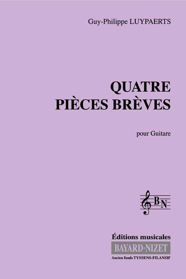 Quatre Pièces brèves - Compositeur LUYPAERTS Guy-Philippe - Pour Guitare - Editions musicales Bayard-Nizet