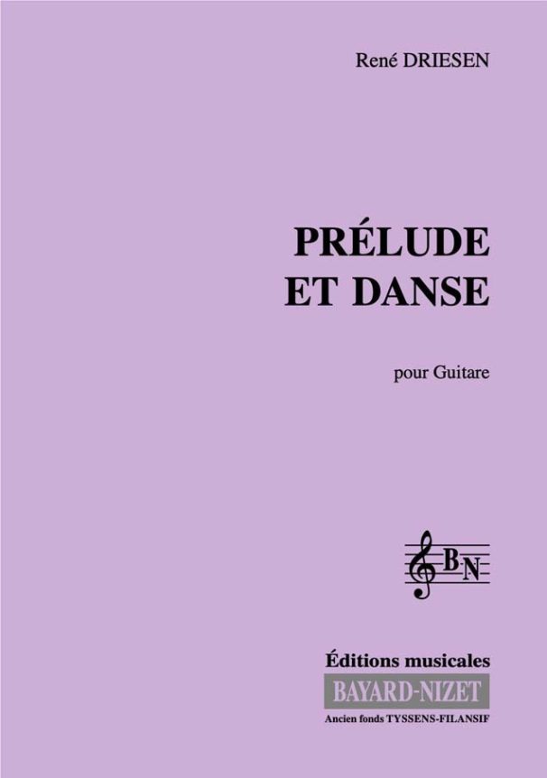 Prélude et danse - Compositeur DRIESEN René - Pour Guitare - Editions musicales Bayard-Nizet