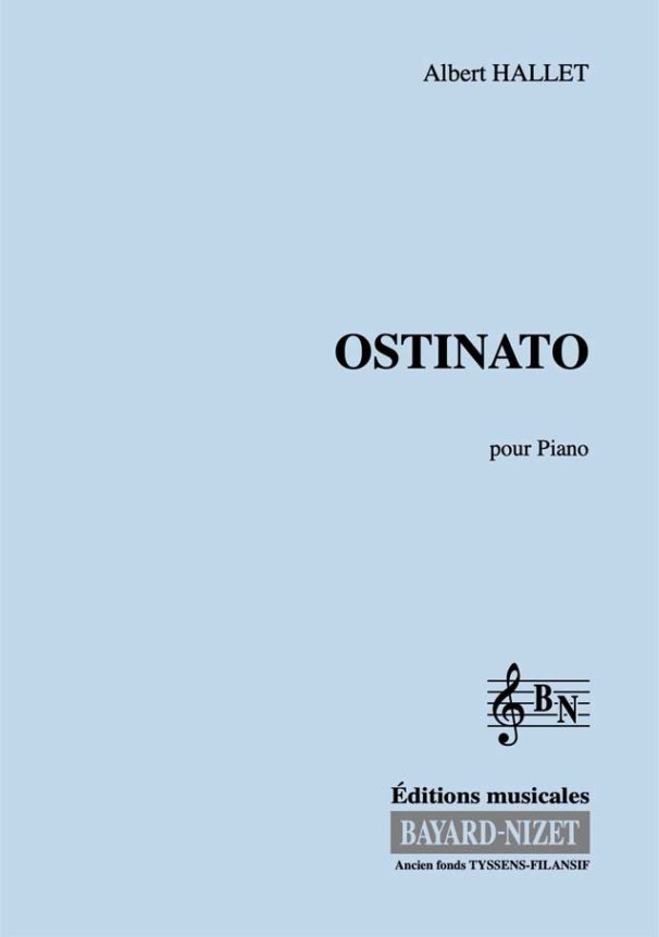 Ostinato - Compositeur HALLET Albert - Pour Piano - Editions musicales Bayard-Nizet