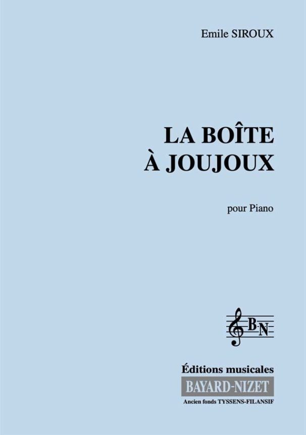 Boîte à joujoux - Compositeur SIROUX Emile - Pour Piano - Editions musicales Bayard-Nizet