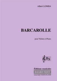 Barcarolle - Compositeur LOMBA Albert - Pour Violon et Piano - Editions musicales Bayard-Nizet