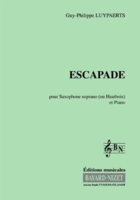Escapade - Compositeur LUYPAERTS Guy-Philippe - Pour Sax Alto et Piano - Editions musicales Bayard-Nizet