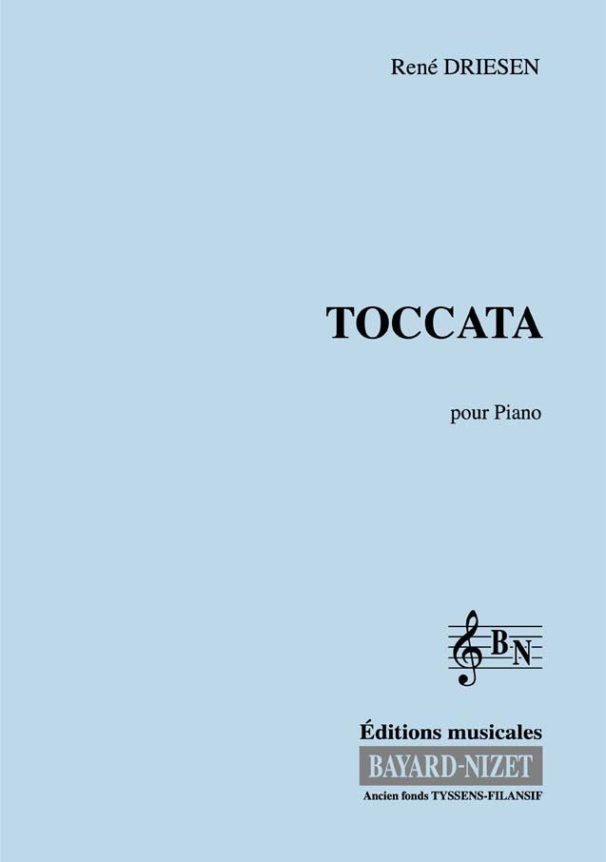 Toccata - Compositeur DRIESEN René - Pour Piano - Editions musicales Bayard-Nizet