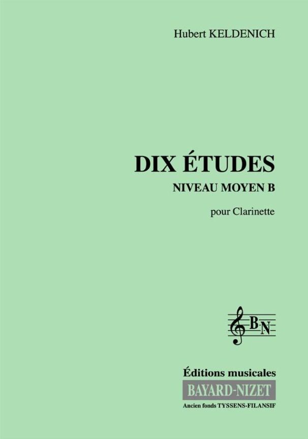 10 études (niveau moyen B) - Compositeur KELDENICH Hubert - Pour Clarinette seule - Editions musicales Bayard-Nizet