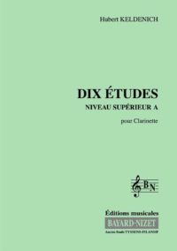10 études (niveau supérieur A) - Compositeur KELDENICH Hubert - Pour Clarinette seule - Editions musicales Bayard-Nizet