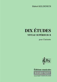 10 études (niveau supérieur B) - Compositeur KELDENICH Hubert - Pour Clarinette seule - Editions musicales Bayard-Nizet