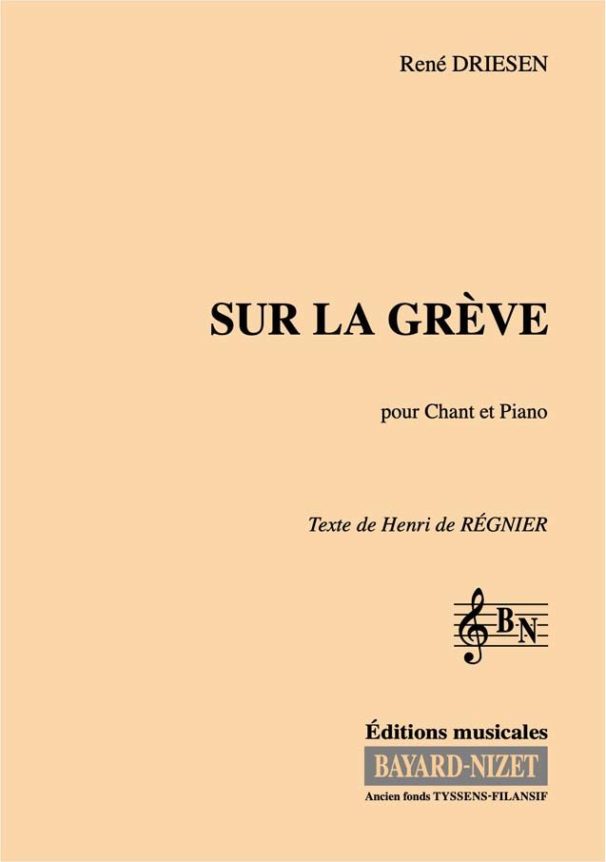 Sur la grève - Compositeur DRIESEN René - Pour Chant et Piano - Editions musicales Bayard-Nizet