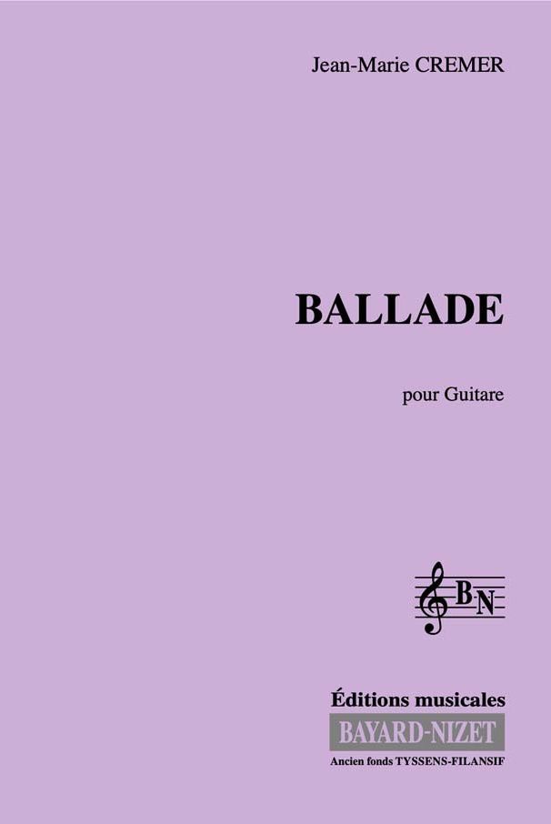 Ballade - Compositeur CREMER Jean-Marie - Pour Guitare - Editions musicales Bayard-Nizet