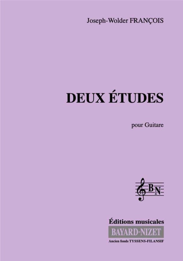 Deux Etudes - Compositeur FRANÇOIS Joseph-Woolder - Pour Guitare - Editions musicales Bayard-Nizet