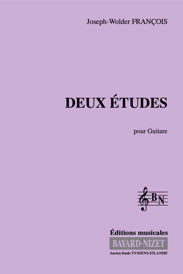 Deux Etudes - Compositeur FRANÇOIS Joseph-Woolder - Pour Guitare - Editions musicales Bayard-Nizet