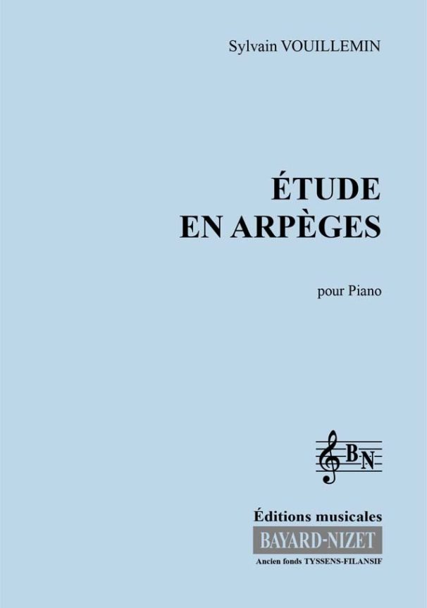 Etude en arpèges - Compositeur VOUILLEMIN Sylvain - Pour Piano - Editions musicales Bayard-Nizet