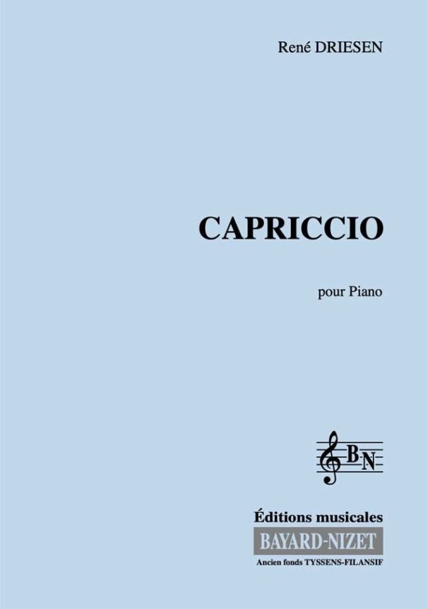 Capriccio - Compositeur DRIESEN René - Pour Piano - Editions musicales Bayard-Nizet