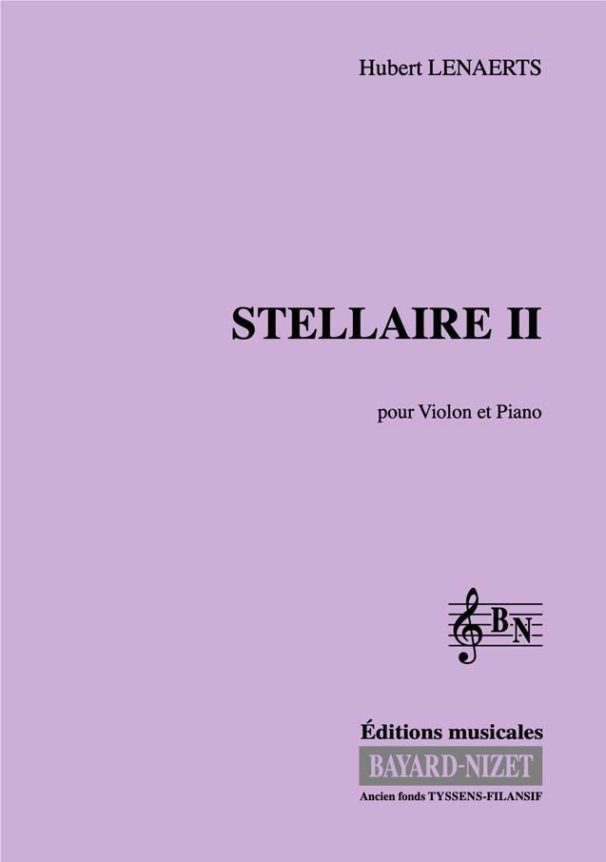Stellaire II - Compositeur LENAERTS Hubert - Pour Violon et Piano - Editions musicales Bayard-Nizet