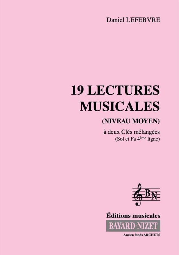 Dix-neuf lectures musicales - niveau moyen (accompagnement) - Compositeur LEFEBVRE Daniel - Pour Formation musicale - Editions musicales Bayard-Nizet