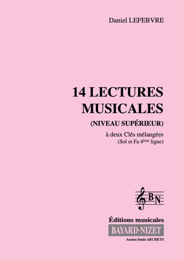 Quatorze lectures musicales - niveau supérieur (accompagnement) - Compositeur LEFEBVRE Daniel - Pour Formation musicale - Editions musicales Bayard-Nizet