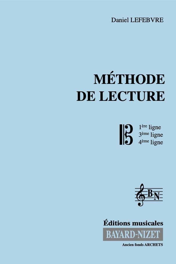 Méthode de lecture (clés d'ut 1e, 3e et 4e) - Compositeur LEFEBVRE Daniel - Pour Formation musicale - Editions musicales Bayard-Nizet