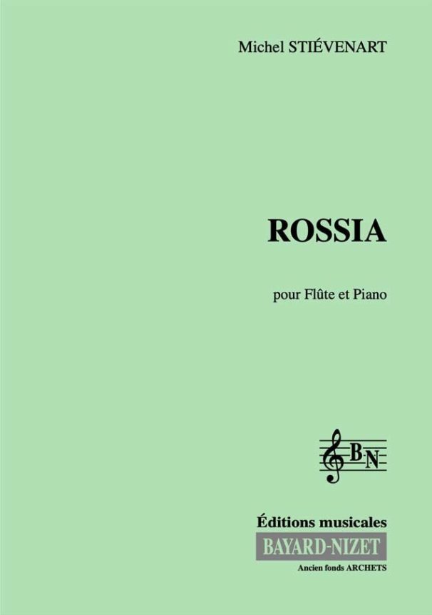 Rossia - Compositeur STIEVENART Michel - Pour Flûte et Piano - Editions musicales Bayard-Nizet