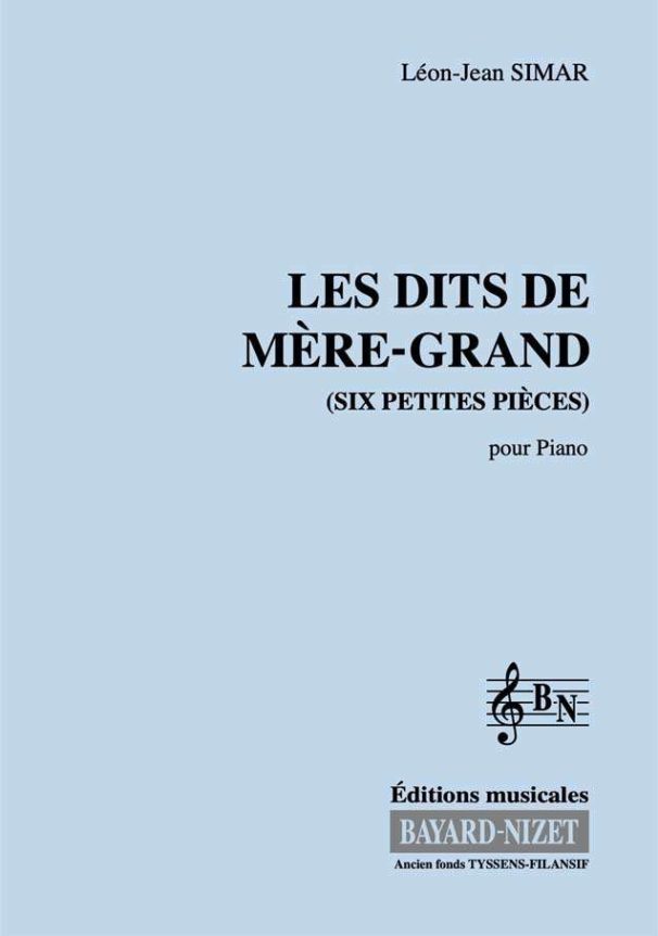 Les dits de mère-grand (6 pièces) - Compositeur SIMAR Léon-Jean - Pour Piano - Editions musicales Bayard-Nizet