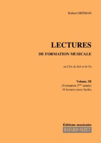 Lectures de formation musicale (volume 3B) (Chant 2 clés) - Compositeur ORTMAN Robert - Pour Formation musicale - Editions musicales Bayard-Nizet