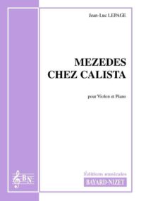 Mezedes chez Calista - Compositeur LEPAGE Jean-Luc - Pour Violon et Piano - Editions musicales Bayard-Nizet