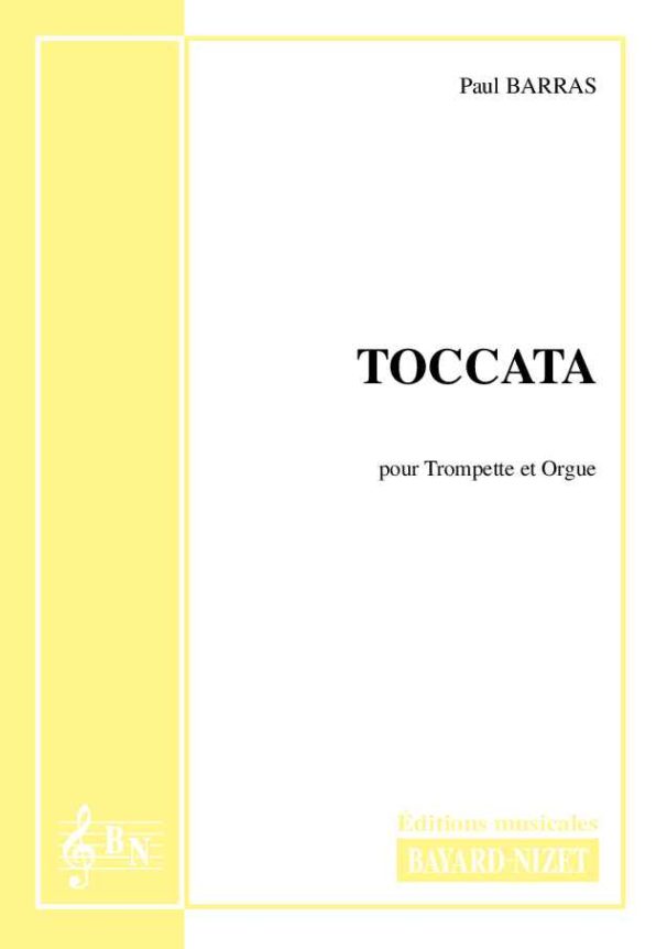 Toccata - Compositeur BARRAS Paul - Pour Trompette et Orgue - Editions musicales Bayard-Nizet